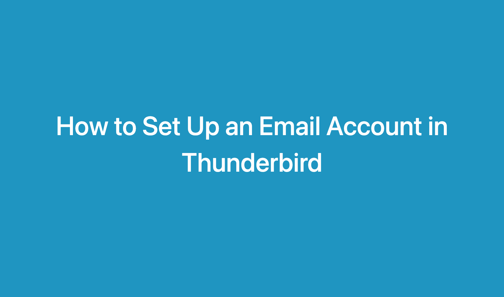 How To Set Up An Email Account In Thunderbird